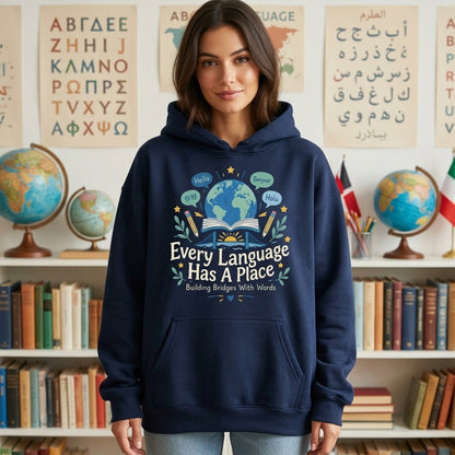Custom Every Language Has A Place ESL Teacher T-shirt Sweatshirt Hoodie – Language Appreciation Gift - mockup 3