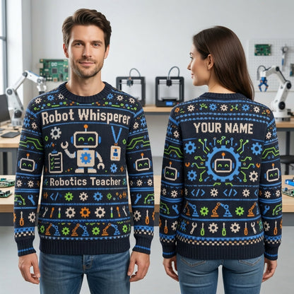 Personalized Robotics Teacher Robot Whisperer Ugly Sweater – Gift for STEM Educators - mockup 1