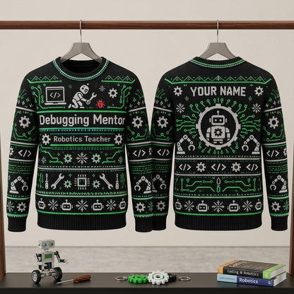 Personalized Robotics Teacher Debugging Mentor Ugly Sweater - Custom Gift for Tech Educators - mockup 3
