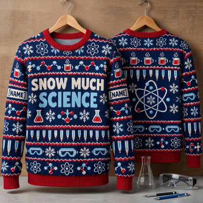 Personalized Snow Much Science Ugly Sweater – Science Teacher Snow Day Gift - mockup 3