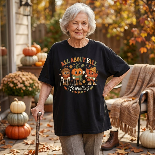 All About Fall Prevention T-shirt Sweatshirt Hoodie - Cute Nurse and Therapist Gift - mockup 1