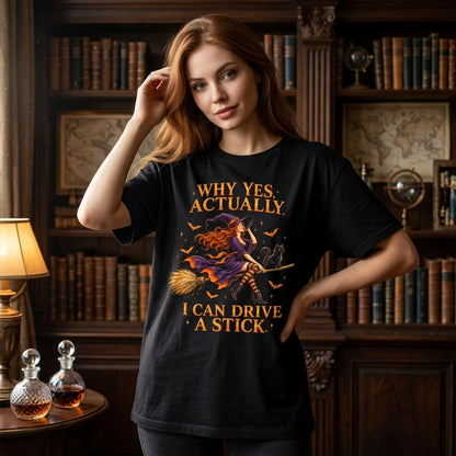 Why Yes Actually I Can Drive A Stick Witch T-shirt Sweatshirt Hoodie – Funny Women's Halloween Shirt - mockup 1