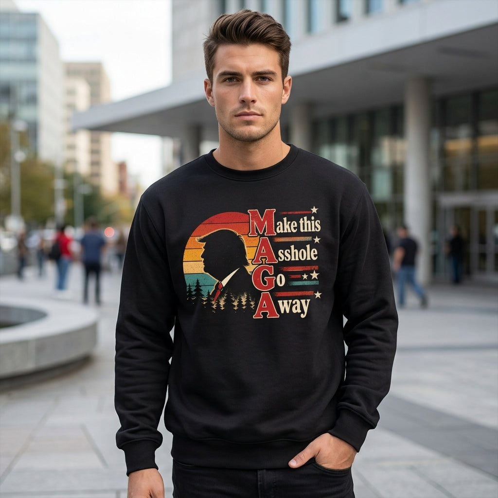 Make This Asshole Go Away Anti-Trump T-shirt Sweatshirt Hoodie – Political Apparel - mockup 2