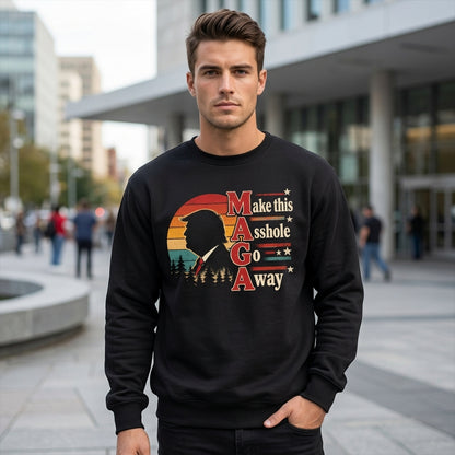 Make This Asshole Go Away Anti-Trump T-shirt Sweatshirt Hoodie – Political Apparel - mockup 2