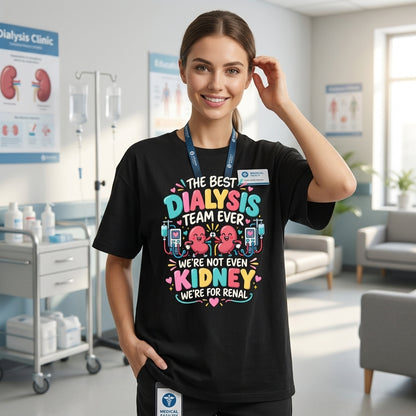 Best Dialysis Team Ever Funny Kidney Pun T-shirt Sweatshirt Hoodie – Renal Nurse Gift - mockup 3