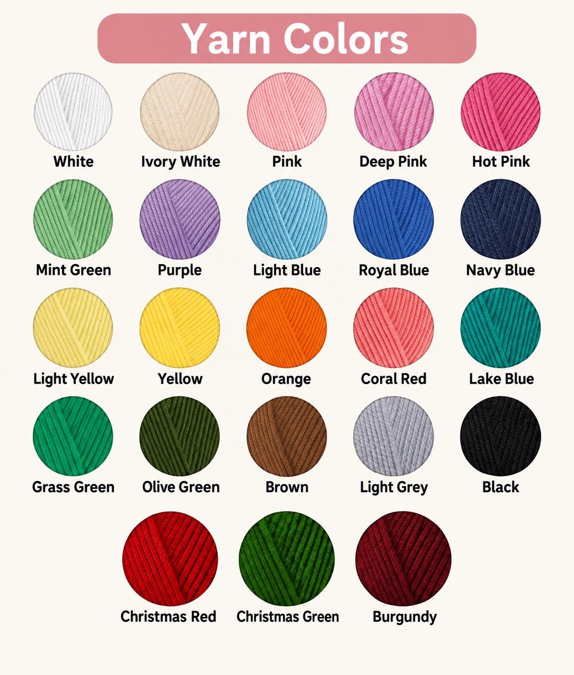 May include: A color chart titled Yarn Colors displaying twenty-three circular swatches of yarn in various shades including white, ivory, pink, mint green, purple, light blue, royal blue, navy, yellow, orange, coral, lake blue, grass, olive, brown, grey, black, red, and burgundy.